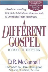 Image of A Different Gospel : a historical and biblical analysis of the modern faith movement  (Trawas)