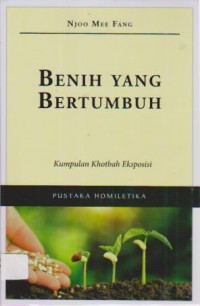 Image of Benih Yang Bertumbuh: kumpulan khotbah eksposisi (Trawas)