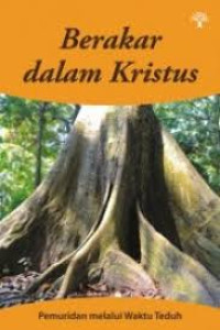 Image of Berakar Dalam Kristus ; Buku Peserta (Trawas)