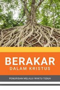 Image of Berakar Dalam Kristus : pemuridan melalui waktu teduh (Trawas)