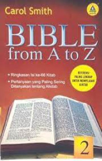 Image of Bible From A to Z 2  ; ringkasan isi ke-66 kitab, pertanyaan yang paling sering ditanyakan tentang Alkitab (Trawas)