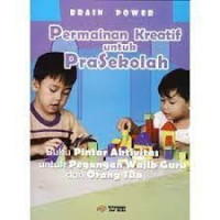 Image of Permainan Kreatif Untuk Prasekolah: buku pintar aktivitas untuk pegangan wajib guru dan orang tua (Trawas)