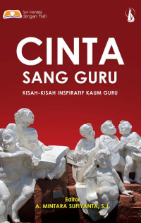 Image of Cinta Sang Guru ;  kisah-kisah inspiratif kaum guru (Trawas)