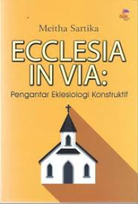 Image of Ecclesia In Via : pengantar eklesiologi konstruktif (Trawas)