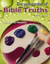 Image of Encyclopedia Of Bible Truths : Fine Arts/Health (Trawas)