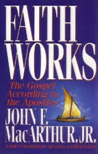 Image of Faith Works: the gospel according to the apostles (Trawas)