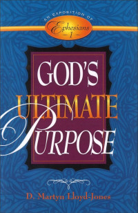 Image of God's Ultimate Purpose ; An Exposition of Ephensians 1:1 to 23  (Trawas)
