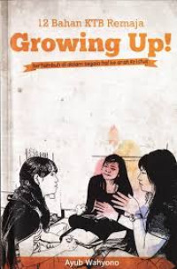 Image of Growing Up! : 12 bahan dan panduan pemimpin KTB remaja (Trawas)