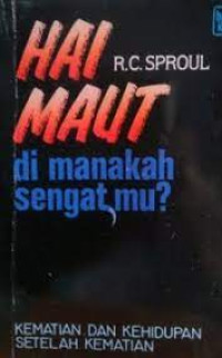Image of Hai Maut Dimanakah Sengatmu? (Trawas)