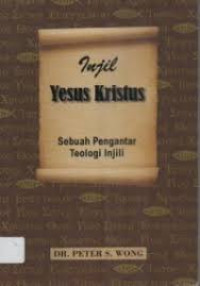 Image of Injil Yesus Kristus ; sebuah pengantar teologi injili (Trawas)