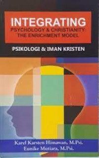 Image of Integrating Psychology And  Christianity: the enrichment model psikologi dan iman kristen  (Trawas)