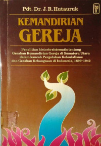 Image of Kemandirian Gereja: penelitian historis-sistematis tentang gerakan kemandirian gereja ... (Trawas)