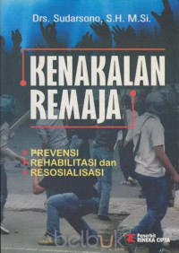 Image of Kenakalan Remaja ; Prevensi, Rehabilitasi, Dan Resosialisasi (Trawas)