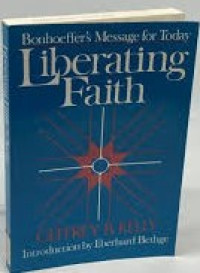 Image of Liberating Faith: Bonhoeffer's massage for today  (Trawas)
