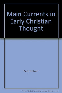 Image of Main Currents In Early Christian Thought (Trawas)