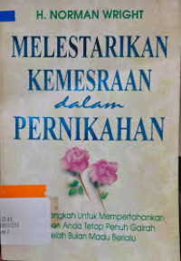 Image of Melestarikan Kemesraan Dalam Pernikahan ; Langkah-langkah Untuk Mempertahankan Pernikahan Anda Tetap Penuh Gairah Setelah Bulan Madu Berlalu (Trawas)