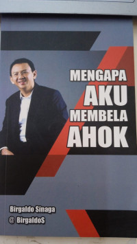 Image of Mengapa Aku Membela Ahok: sebuah catatan tentang Ahok di mataku (Trawas)