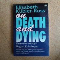 Image of On Death And Dying ; kematian sebagai bagian kehidupan (Trawas)