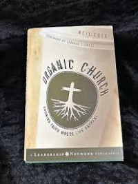 Image of Organic Church: menghadirkan gaya hidup Allah dalam gereja (Trawas)
