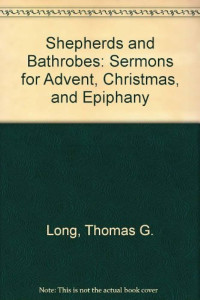 Image of Shepherds And Bathrobes : sermons for Advent, Christmas, and Epiphany (Sundays in ordinary time) : cycle B gospel texts (Trawas)