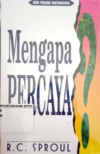 Image of Seri Teologi Sistematika : Mengapa Percaya?