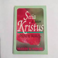 Image of Setia Di Dalam Kristus : Bagaimana Caranya Untuk Tetap Setia Kepada Firman Allah... (Trawas)