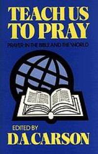 Image of Teach Us To Pray : prayer in the Bible and the world (Trawas)