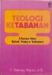 Image of Teologi Ketabahan: ulasan kitab Wahyu Yohanes  (Trawas)