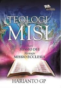 Image of Teologi Misi ; dari missio dei menuju missio ecclesia (Trawas)