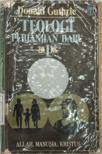 Image of Teologi Perjanjian Baru 1 : Allah, Manusia, Kristus (Trawas)