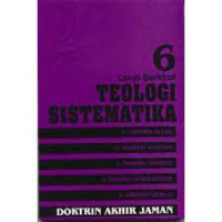 Image of Teologi Sistematika Volume 6: doktrin akhir jaman (Trawas)