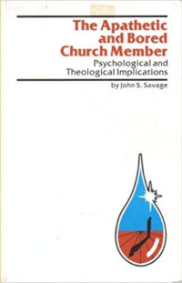 Image of The Apathetic And Bored Church Member: psychological and theological implications (Trawas)
