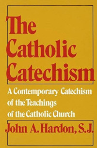 Image of The Catholic Catechism : A Contemporary Catechism Of The Teachings Of The Catholic ... (Trawas)