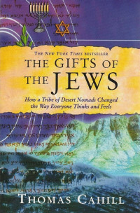 Image of The Gifts Of The Jews : how a tribe of desert nomads changed the way everyone thinks and feels  (Trawas)