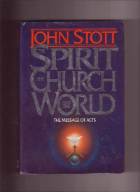 Image of The Spirit, The Church And The World : the message of Acts (Trawas)