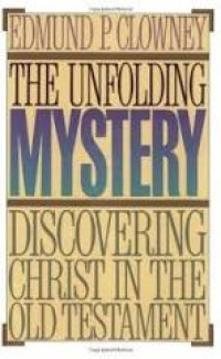 Image of The Unfolding Mystery ; Discovering Christ in the Old Testament (Trawas)