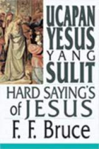 Image of Ucapan Yesus yang Sulit  : mendengar dan mengerti, memandang dan menanggap(Trawas)