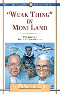 Image of Weak Thing in Moni Land: the story Bill and Gracie Cutts(Trawas)