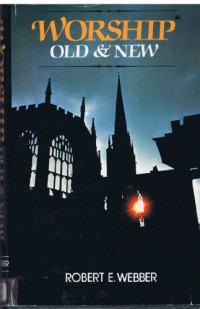 Image of Worship Old And New : a biblical, historical, and practical introduction (Trawas)